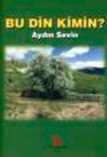 Bu Din Kimin?