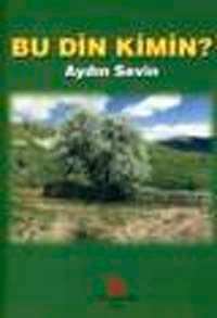 Bu Din Kimin?