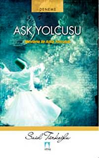 Aşk Yolcusu (Mevlana İle aşka Yolculuk)