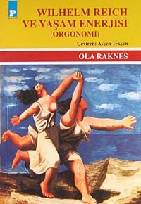 Wilhelm Reich ve Yaşam Enerjisi