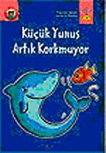 Küçük Yunus Artık Korkmuyor