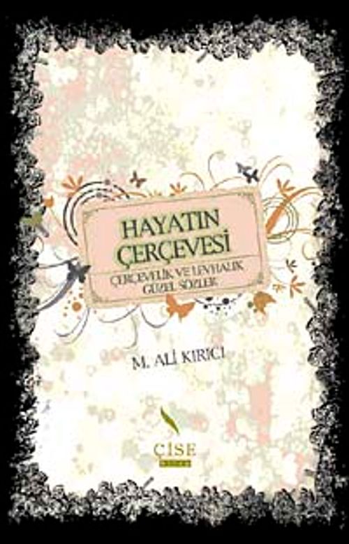 Hayatın Çerçevesi & Çerçevelik ve Levhalık Güzel Sözler