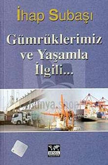 Gümrüklerimiz ve Yaşamla İlgili