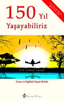 150 Yıl Yaşayabiliriz - Prof. Mikhail Tombak