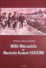 Osmanlı Belgelerinde Milli Mücadele ve Mustafa Kemal Atatürk
