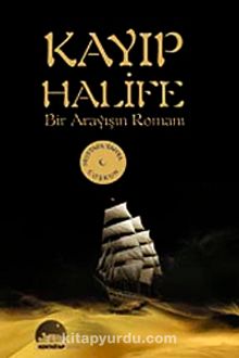 Kayıp Halife & Bir Arayışın Romanı - Mustafa Yahya Coşkun