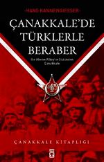Çanakkale'de Türklerle Beraber & Bir Alman Albayının Gözünden Çanakkale