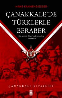 Çanakkale'de Türklerle Beraber & Bir Alman Albayının Gözünden Çanakkale