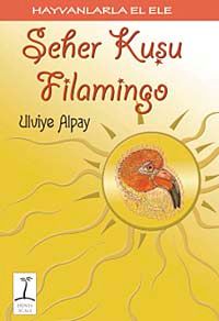 Seher Kuşu Filamingo / Hayvanlarla El Ele