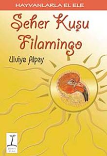 Seher Kuşu Filamingo / Hayvanlarla El Ele