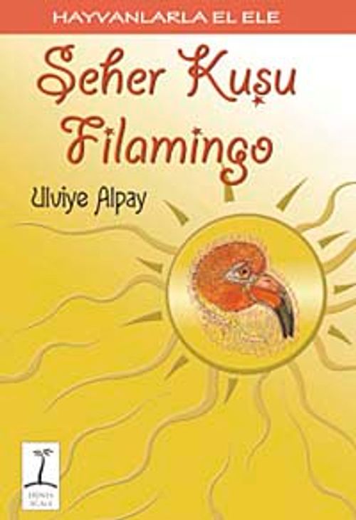 Seher Kuşu Filamingo / Hayvanlarla El Ele