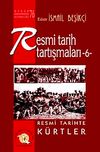 Resmi Tarih Tartışmaları 6 / Resmi Tarihte K&uuml;rtler