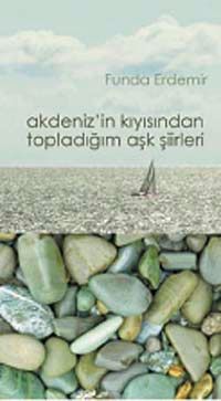 Akdeniz'in Kıyısından Topladığım Aşk Şiirleri
