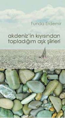 Akdeniz'in Kıyısından Topladığım Aşk Şiirleri