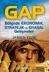 Gap & Bölgede Ekonomik Stratejik ve Siyasal Gelişmeler