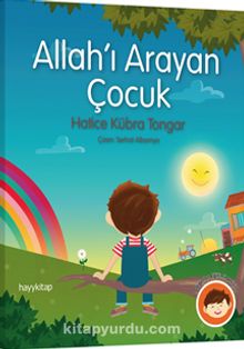 Allah’ı Arayan Çocuk - Hatice Kübra Tongar