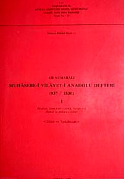 438 Numaralı Muhasebe-i Vilayeti Anadolu Defteri (937-1530) I Dizin ve Tıpkıbasım