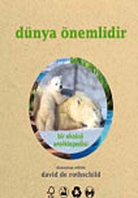 Dünya Önemlidir & Bir Ekoloji Ansiklopedisi