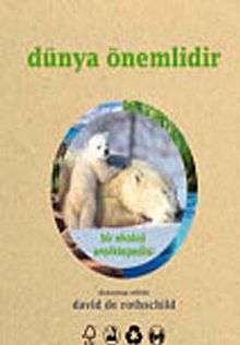 Dünya Önemlidir & Bir Ekoloji Ansiklopedisi