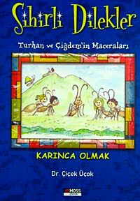 Karınca Olmak / (Sihirli Dilekler-Turhan ve Çiğdem'in Maceraları)