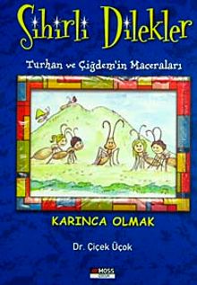 Karınca Olmak / (Sihirli Dilekler-Turhan ve Çiğdem'in Maceraları)