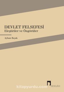 Devlet Felsefesi & Eleştiriler ve Öngörüler - Ayhan Bıçak