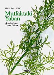 Mutfaktaki Yaban & Anadolu'nun Yenen Otları