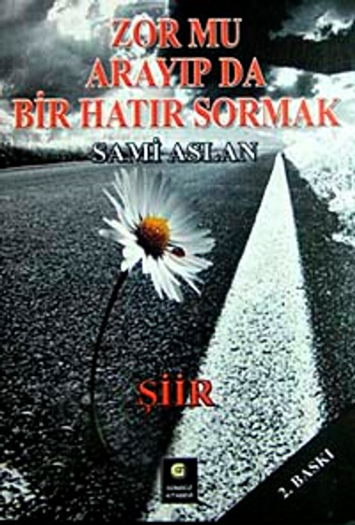Zor mu Arayıp da Bir Hatır Sormak