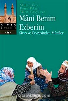 Mani Benim Ezberim & Sivas ve Çevresinden Maniler - Fatma Pekşen