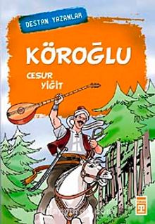 Köroğlu & Cesur Yiğit - Bilinmeyen Yazar