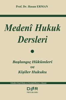 Medeni Hukuk Dersleri & Başlangıç Hükümleri ve Kişiler Hukuku