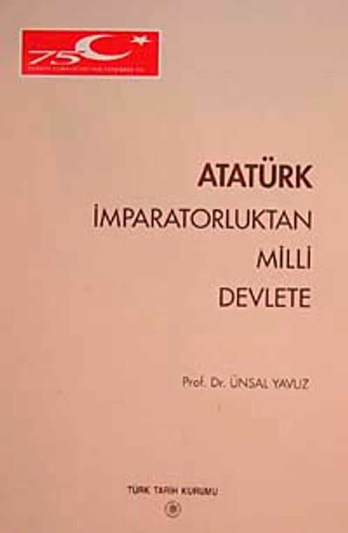 Atatürk İmparatorluktan Milli Devlete