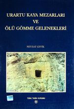 Urartu Kaya Mezarları ve Ölüm Gömme Gelenekleri