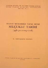 Sultan Muhammed Tapar Devri Selçuklu Tarihi (498-511 / 1105 1118)