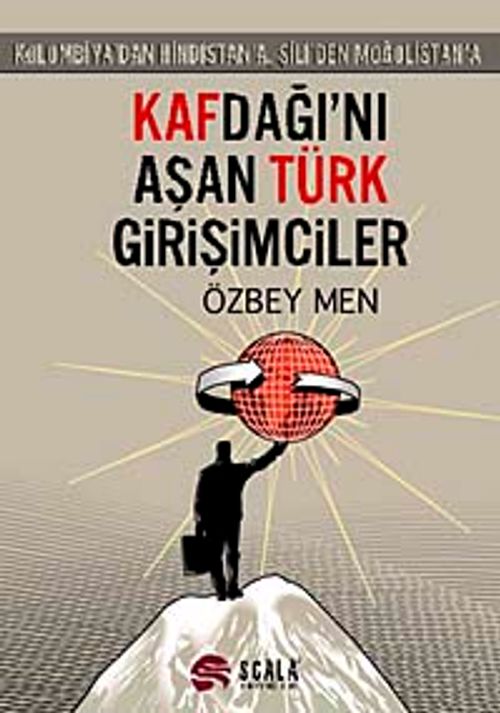 Kafdağı'nı Aşan Türk Girişimciler & Kolombiya'dan Hindistan'a, Şili'den Moğolistan'a
