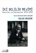 İki Delilik Rejimi : Metinler ve Söyleşiler 1975-1995