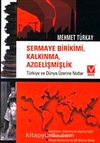 Sermaye Birikimi Kalkınma Azgelişmişlik & Türkiye ve Dünya Üzerine Notlar