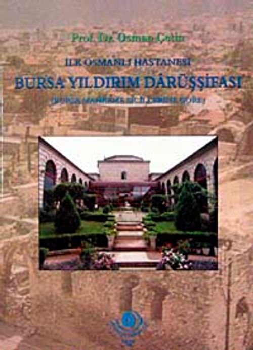 İlk Osmanlı Hastanesi Bursa Yıldırım Darüşşifası & Bursa Mahkeme Sicillerine Göre / 41-E-5