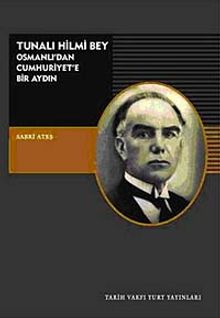 Tunalı Hilmi Bey - Osmanlı'dan Cumhuriyet'e Bir Aydın