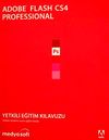 Adobe Flash CS4 Professional & Yetkili Eğitim Kılavuzu (Cd Ekli)