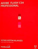 Adobe Flash CS4 Professional & Yetkili Eğitim Kılavuzu (Cd Ekli)