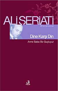 Dine Karşı Din & Anne Baba Biz Suçluyuz