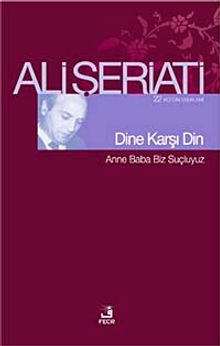 Dine Karşı Din & Anne Baba Biz Suçluyuz