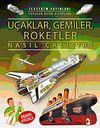 U&ccedil;aklar, Gemiler, Roketler Nasıl &Ccedil;alışır?