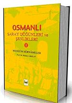 Osmanlı Saray Düğünleri ve Şenlikleri 1