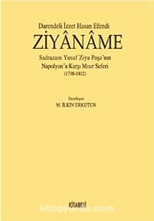 Darendeli İzzet Hasan Efendi Ziyaname & Sadrazam Yusuf Ziya Paşa'nın Napolyon'a Karşı Mısır Seferi (1798-1802)