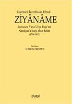 Darendeli İzzet Hasan Efendi Ziyaname & Sadrazam Yusuf Ziya Paşa'nın Napolyon'a Karşı Mısır Seferi (1798-1802)