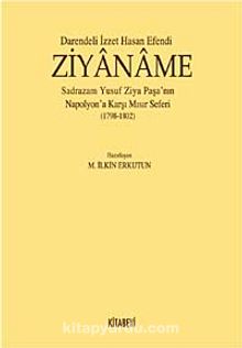 Darendeli İzzet Hasan Efendi Ziyaname & Sadrazam Yusuf Ziya Paşa'nın Napolyon'a Karşı Mısır Seferi (1798-1802) - Bilinmeyen Yazar