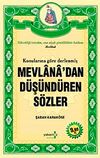 Mevlana'dan D&uuml;ş&uuml;nd&uuml;ren S&ouml;zler (Cep Boy)