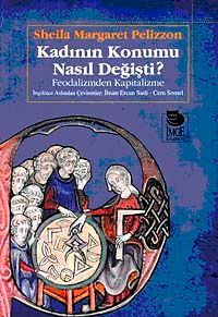 Kadının Konumu Nasıl Değişti & Feodalizmden Kapitalizme